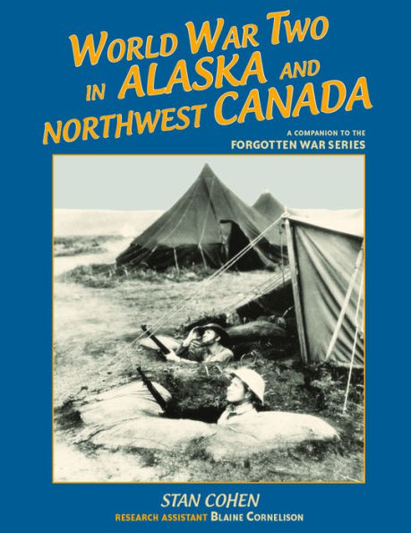 World War Two In Alaska And Northwest Canada