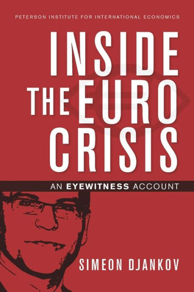 Inside The Euro Crisis: An Eyewitness Account (Policy Analyses In International Economics)