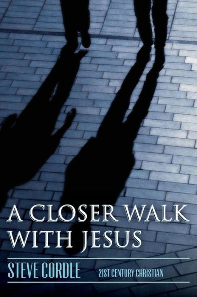 A Closer Walk With Jesus