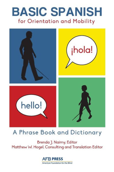 Basic Spanish For Orientation And Mobility: A Phrase Book And Dictionary