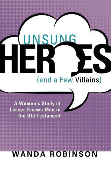 Unsung Heroes (And A Few Villains)