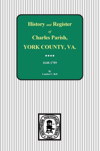 Charles Parish, York County, Virginia, History And Register, 1648-1789.