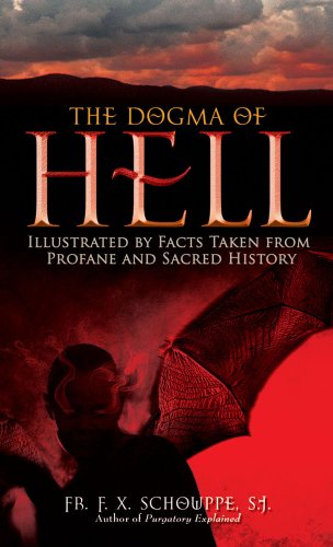 The Dogma Of Hell: Illustrated By Facts Taken From Profane And Sacred History