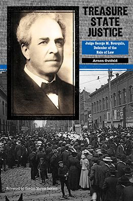 Treasure State Justice: Judge George M. Bourquin, Defender Of The Rule Of Law (American Liberty And Justice)
