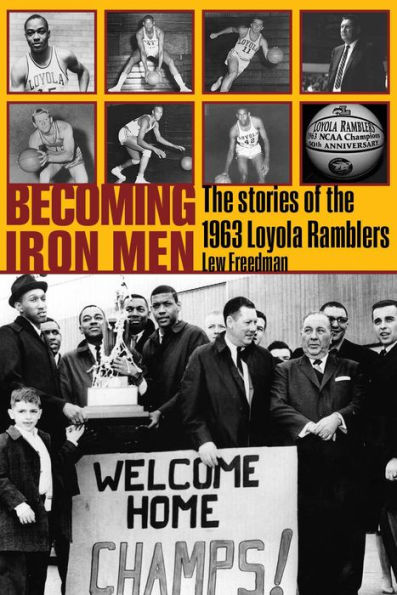Becoming Iron Men: The Story Of The 1963 Loyola Ramblers (Sport In The American West)
