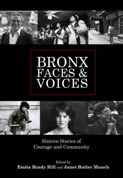Bronx Faces And Voices: Sixteen Stories Of Courage And Community