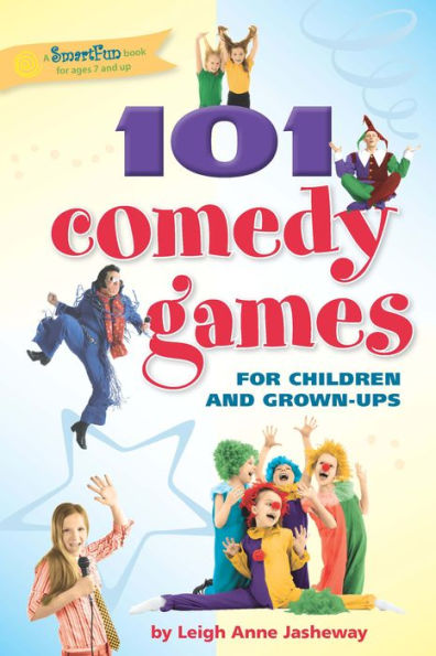 101 Comedy Games For Children And Grown-Ups (Smartfun Activity Books)