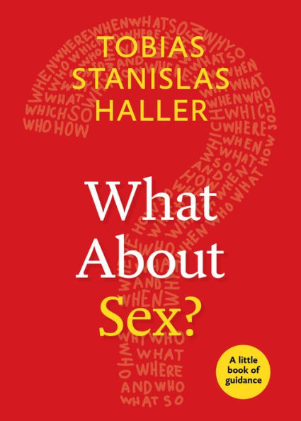 What About Sex?: A Little Book Of Guidance (Little Books Of Guidance)