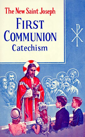 St. Joseph First Communion Catechism (No. 0): Prepared From The Official Revised Edition Of The Baltimore Catechism