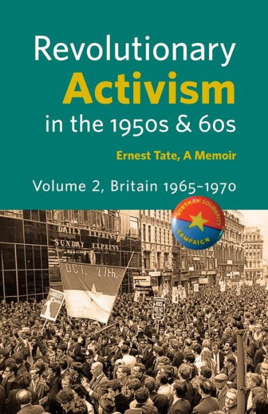 Revolutionary Activism In The 1950S & 60S. Volume 2. Britain 1965 - 1970