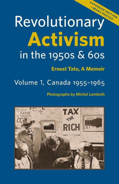 Revolutionary Activism In The 1950S & 60S. Volume 1, Canada 1955-1965. Expanded Edition