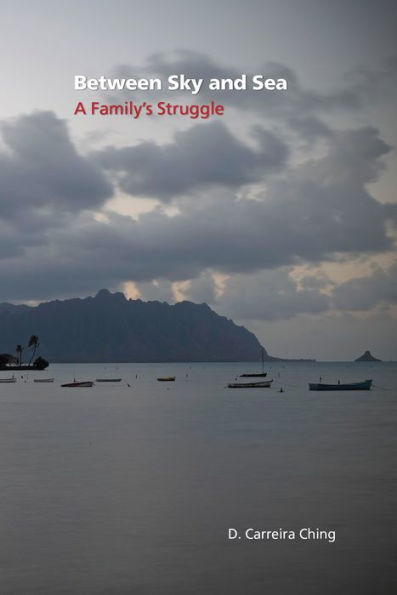 Between Sky And Sea: A Family'S Struggle