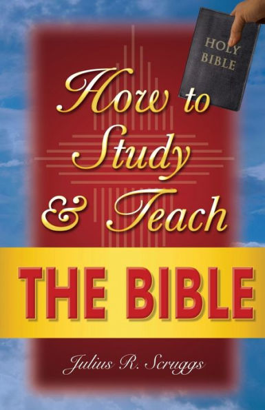 How To Study And Teach The Bible - 9780910683227