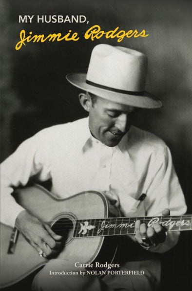 My Husband, Jimmie Rodgers (Distributed For The Country Music Foundation Press)
