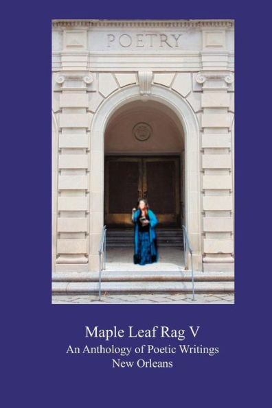 The Maple Leaf Rag V: An Anthology Of Poetic Writings