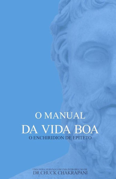 O Manual Da Vida Boa: O Enchiridion De Epiteto (Portuguese Edition)