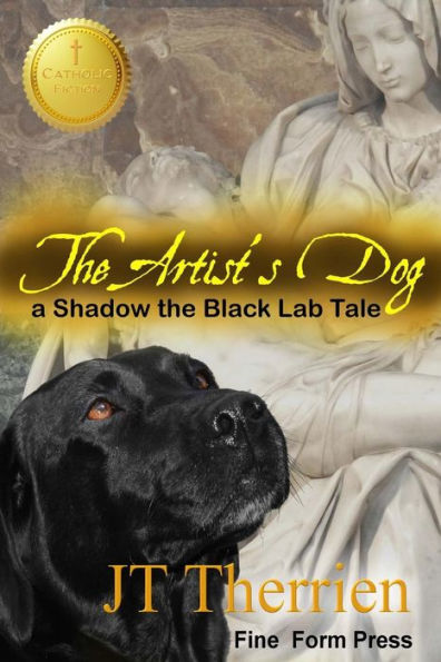 The Artist's Dog: A Shadow The Black Lab Tale (Shadow The Black Lab Tales)