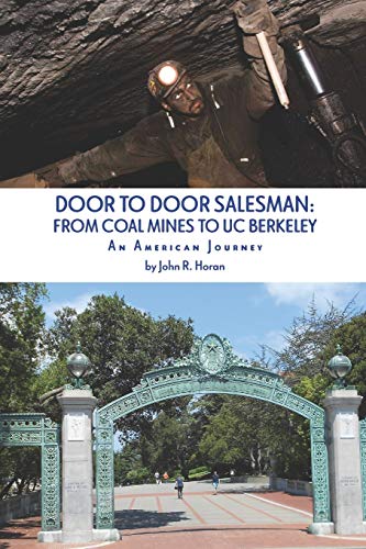 DOOR TO DOOR SALESMAN: FROM COAL MINES TO UC BERKELEY: An American Journey