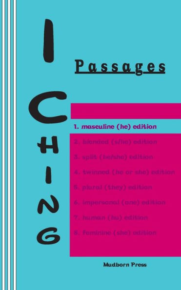 I Ching: Passages. 1. Masculine (He) Edition (I Ching Gender Series)