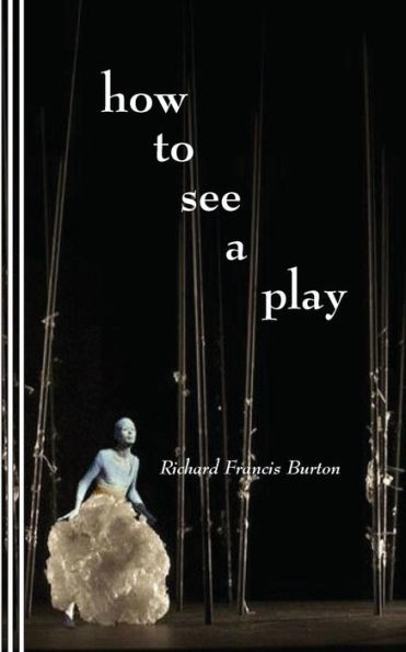 How To See A Play - 9780930012700