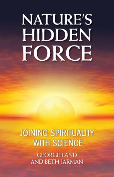 Nature'S Hidden Force: Joining Spirituality And Science