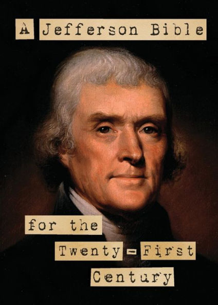 A Jefferson Bible For The Twenty-First Century