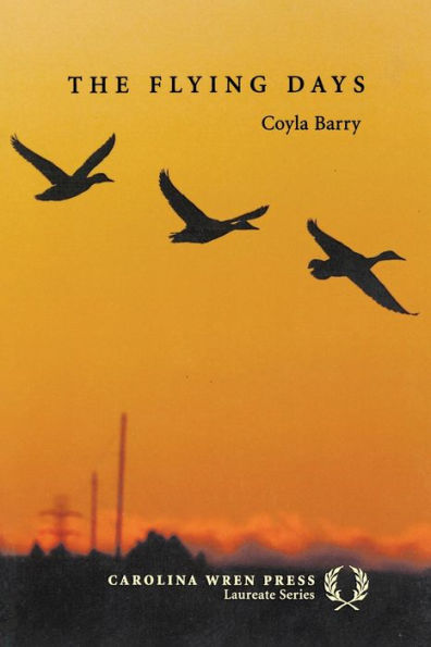 The Flying Days (The Carolina Wren Press Laureate Series, 2)