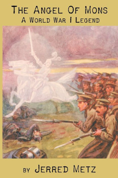 The Angel Of Mons: A World War I Legend