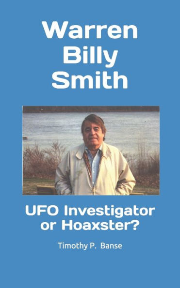 Warren Billy Smith: Ufo Investigator Or Hoaxster?