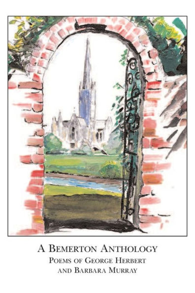 A Bemerton Anthology: Poems Of George Herbert And Barbara Murray