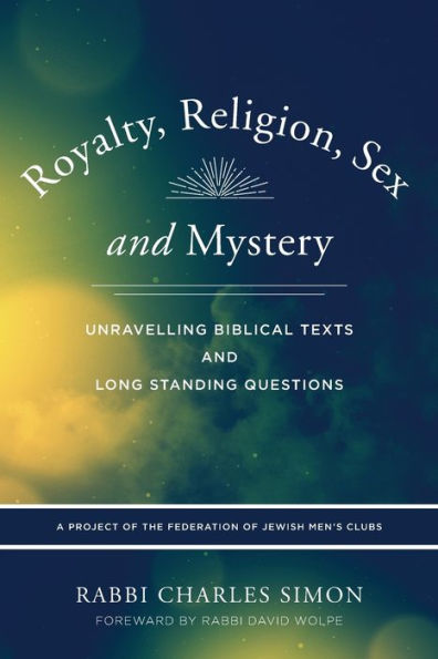 Royalty, Religion, Sex And Mystery: Unravelling Biblical Texts And Long Standing Question