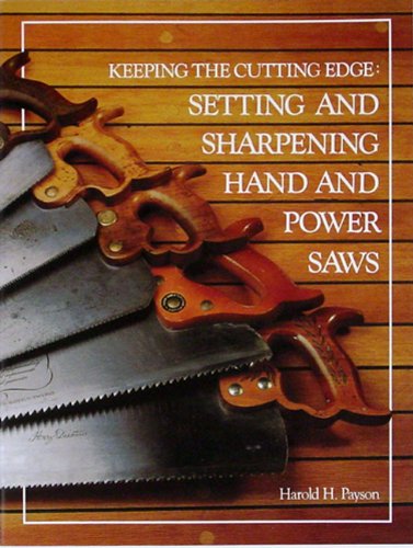 Keeping The Cutting Edge Setting And Sharpening Hand And Power Saws