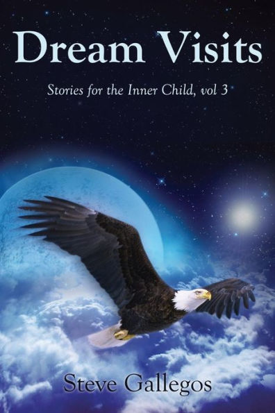 Dream Visits (Stories For The Inner Child)