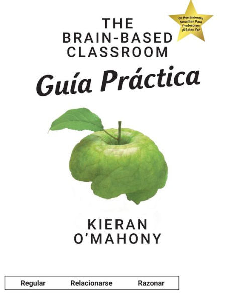 The Brain-Based Classroom Guía Práctica: Regular Relacionarse Razonar (Spanish Edition)