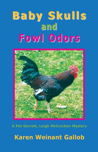 Baby Skulls And Fowl Odors: A Pat Garrett, Leigh Mccracken Mystery