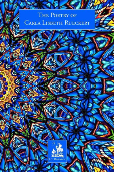 The Poetry Of Carla Lisbeth Rueckert