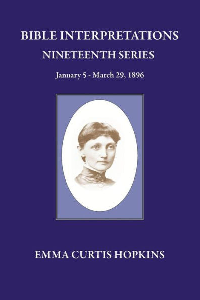 Bible Interpretation Nineteenth Series January 5 - March 29, 1896 (Bible Interpretations Series)