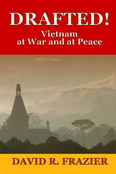 Drafted!: Vietnam At War And At Peace