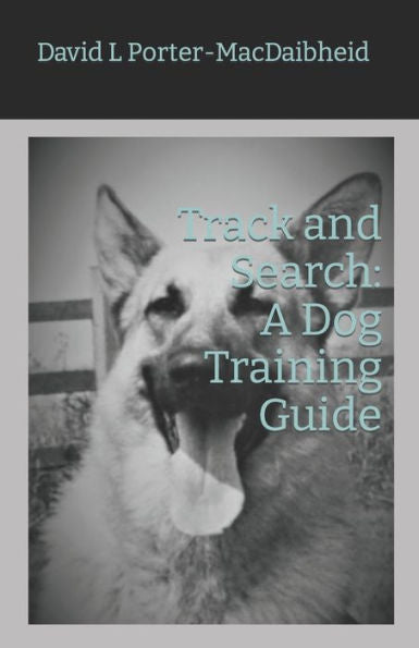 Track And Search: A Dog Training Guide