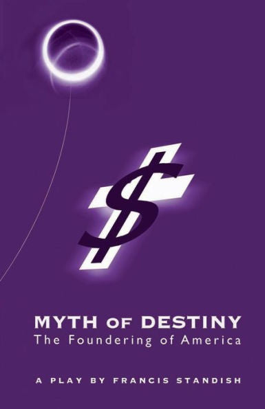 Myth Of Destiny: The Foundering Of America