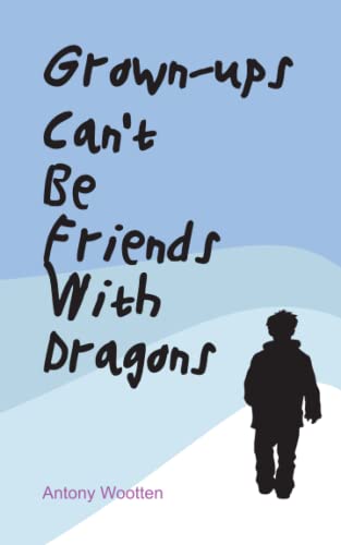 Grown-Ups Can't Be Friends With Dragons