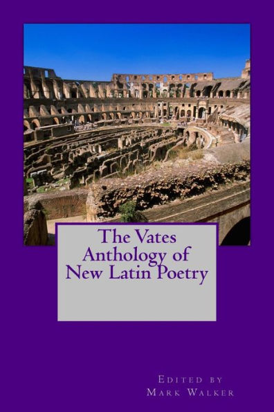 The Vates Anthology Of New Latin Poetry