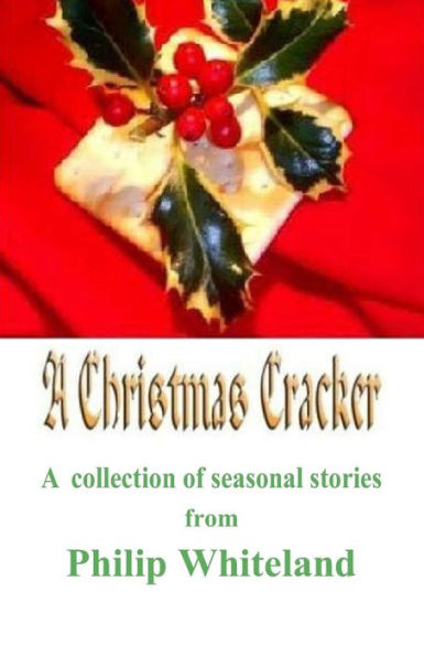 A Christmas Cracker: A Collection Of Seasonal Stories
