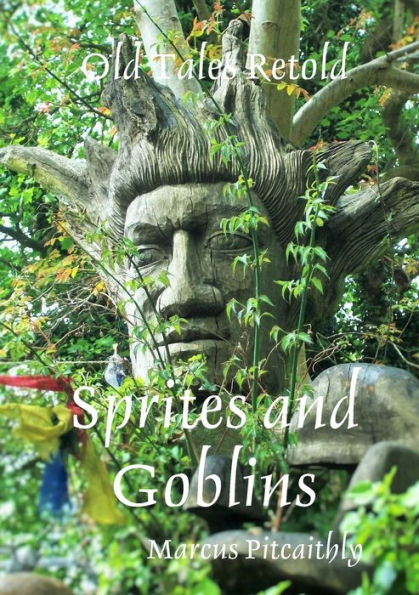 Old Tales Retold: Sprites And Goblins