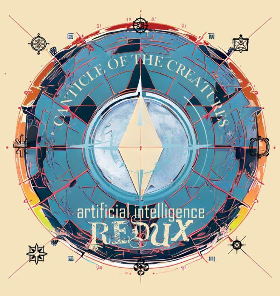 Canticle Of The Creatures Artificial Intelligence Redux