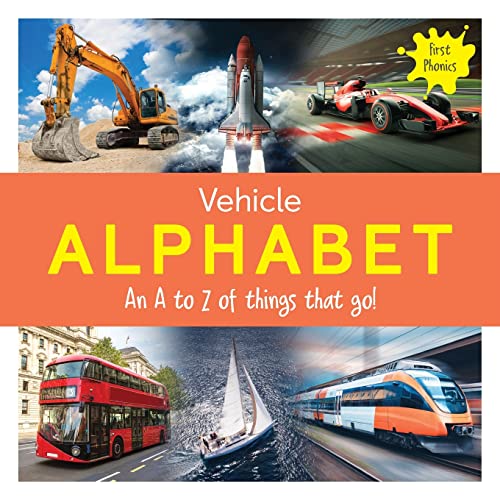Vehicle Alphabet : An A To Z Of Things That Go!