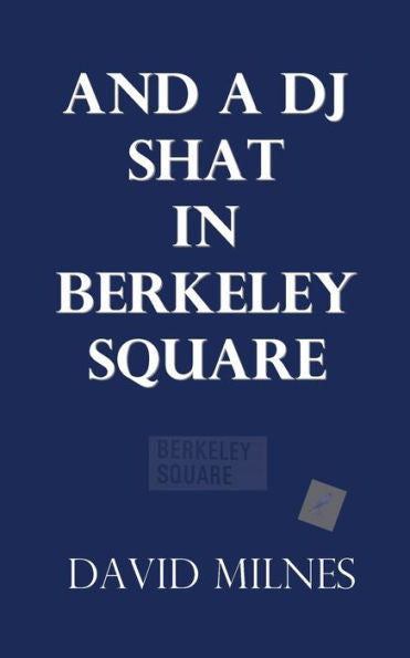 And A Dj Shat In Berkeley Square