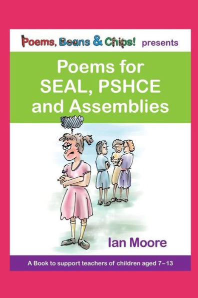 Poems, Beans And Chips Presents Poems For Seal, Pshce And Assemblies: A Selection Of Poems To Support Children's Mental Health, Empathy And Resilience.
