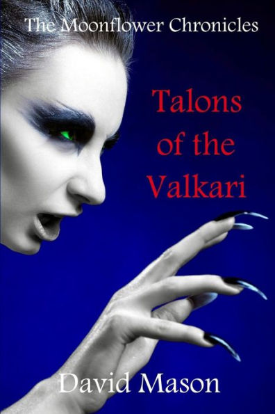 Talons Of The Valkari (Moonflower Chronicles)