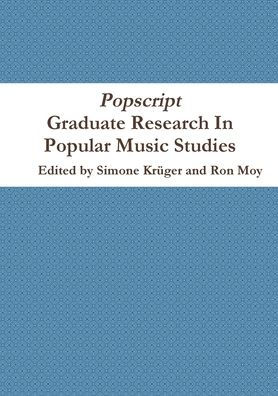 Popscript: Graduate Research In Popular Music Studies